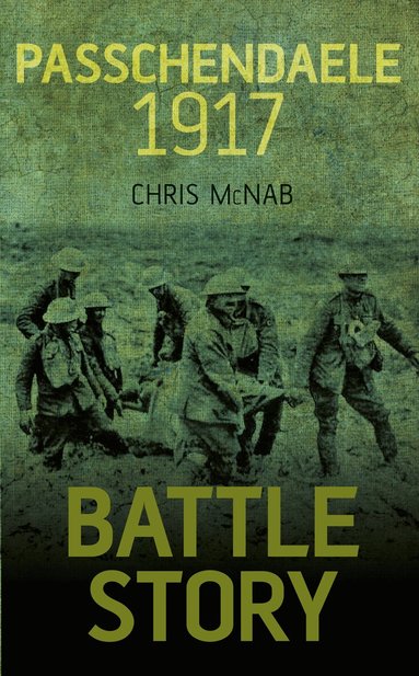 Chris McNab - Battle Story: Passchendaele 1917, Häftad
