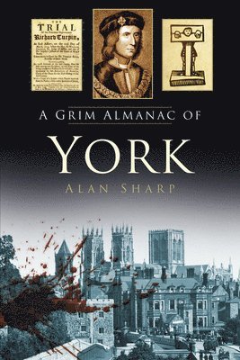 Alan Sharp - A Grim Almanac of York, Häftad