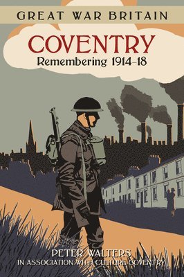 bokomslag Great War Britain Coventry: Remembering 1914-18