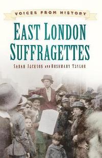 bokomslag Voices from History: East London Suffragettes