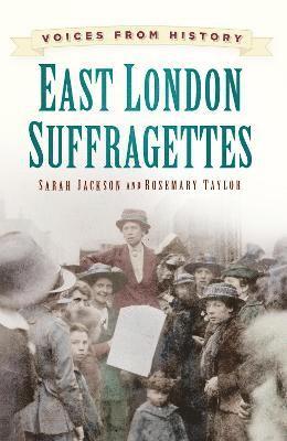 bokomslag Voices from History: East London Suffragettes