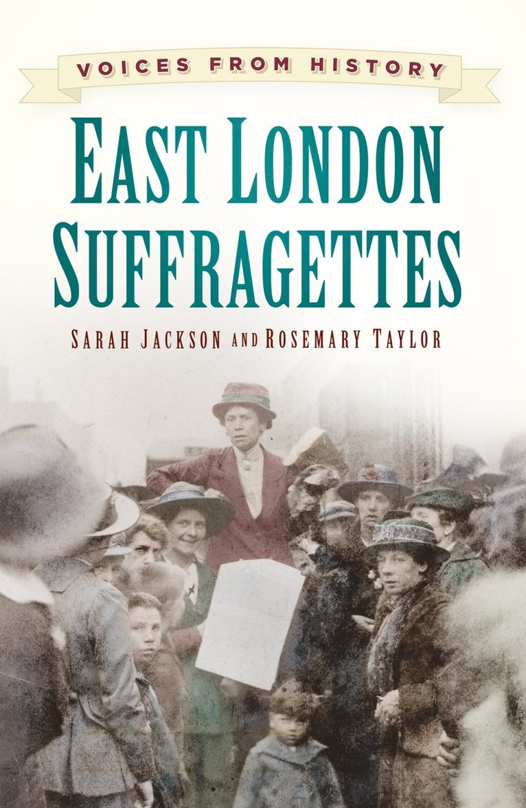 Voices from History: East London Suffragettes 1