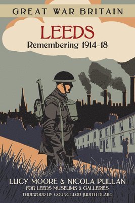 Great War Britain Leeds: Remembering 1914-18