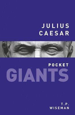 T.P. Wiseman, T. P. Wiseman - Julius Caesar: pocket GIANTS, Häftad