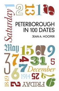 bokomslag Peterborough in 100 Dates