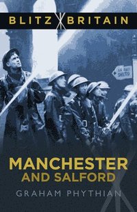 bokomslag Blitz Britain: Manchester and Salford