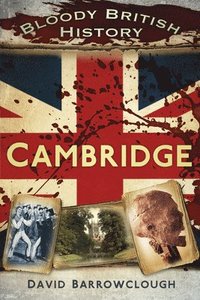 bokomslag Bloody British History: Cambridge
