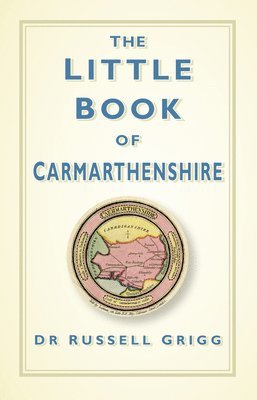 bokomslag The Little Book of Carmarthenshire