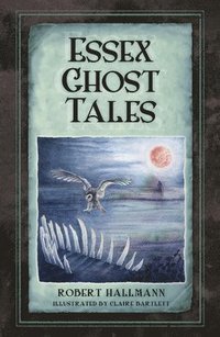 bokomslag Essex Ghost Tales