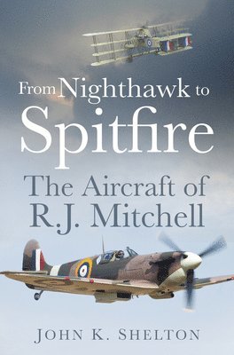 John Shelton, K. Shelton - From Nighthawk to Spitfire, Häftad