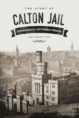 bokomslag The Story of Calton Jail