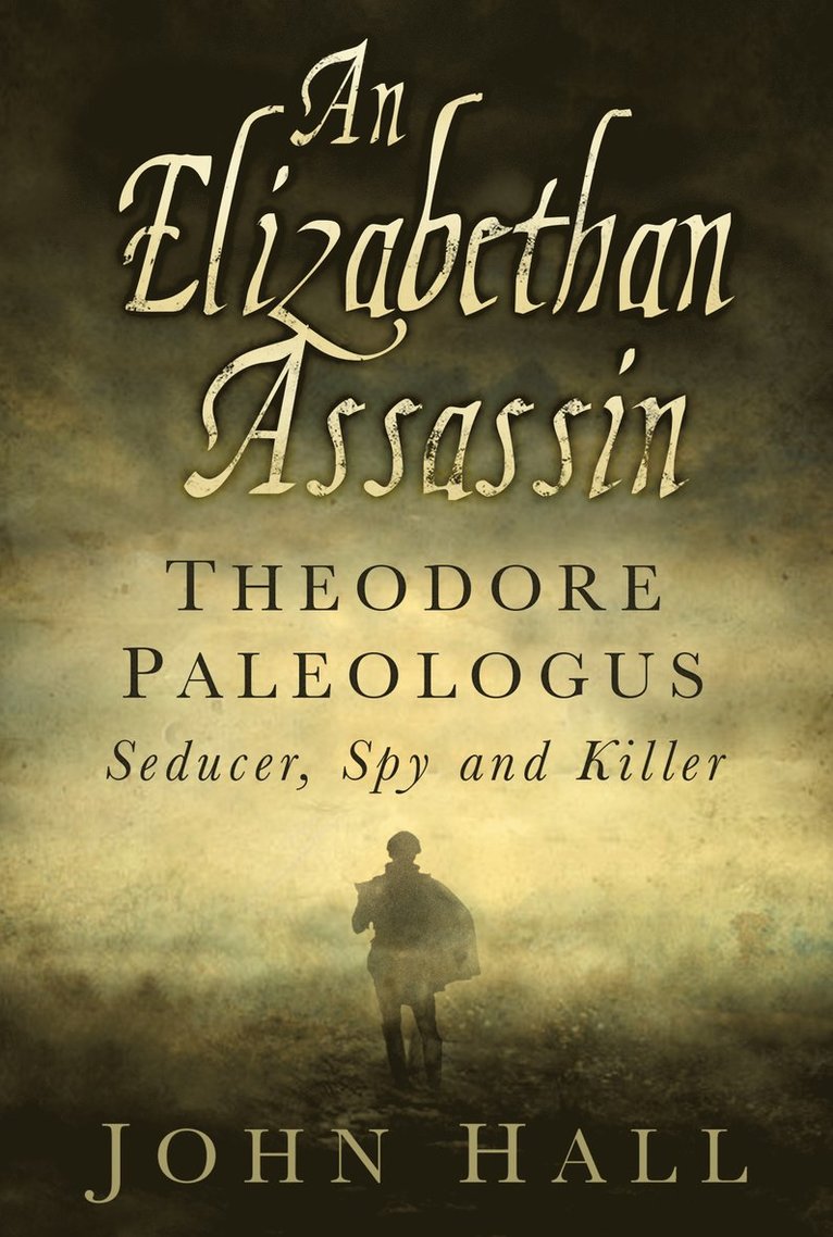 John Hall - Elizabethan Assassin, Inbunden