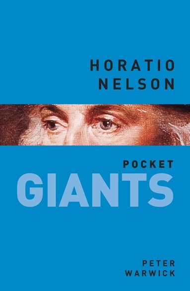 Peter Warwick - Horatio Nelson: pocket GIANTS, Häftad