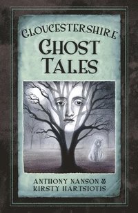 bokomslag Gloucestershire Ghost Tales