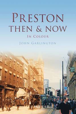 John Garlington - Preston Then & Now, Häftad