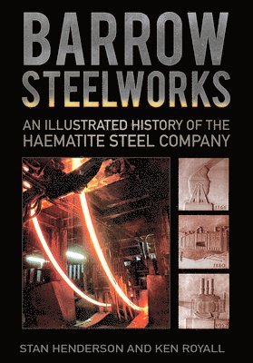 Stanley Henderson, K E Royall, K. E. Royall - Barrow Steelworks, Häftad