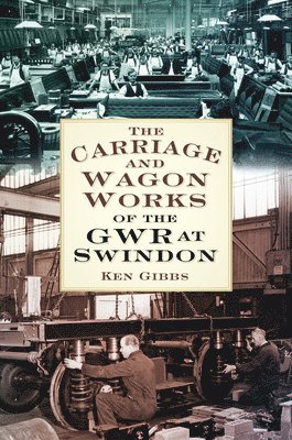 The Carriage and Wagon Works of the GWR at Swindon 1
