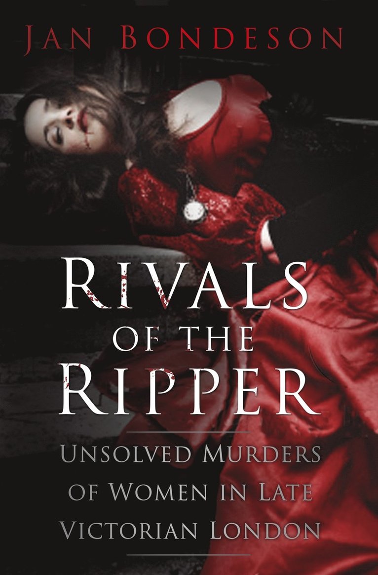 Jan Bondeson - Rivals of the Ripper, Inbunden