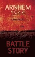 bokomslag Battle Story Arnhem 1944