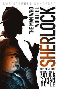 bokomslag The Man who Would be Sherlock