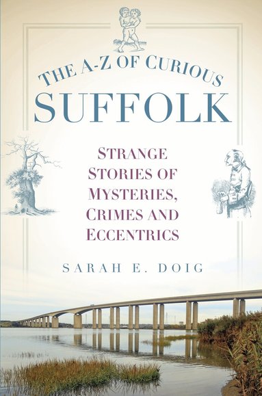 Sarah E. Doig - A-Z of Curious Suffolk, Häftad