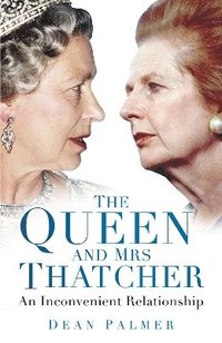 bokomslag The Queen and Mrs Thatcher