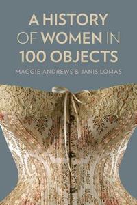 bokomslag A History of Women in 100 Objects