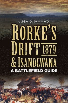 Chris Peers - Rorke's Drift and Isandlwana 1879, Häftad