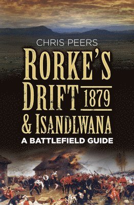 Rorke's Drift and Isandlwana 1879 1