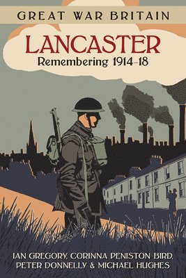 bokomslag Great War Britain Lancaster: Remembering 1914-18