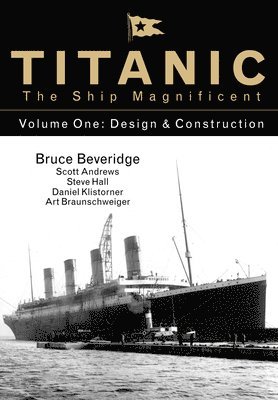 bokomslag Titanic the Ship Magnificent - Volume One