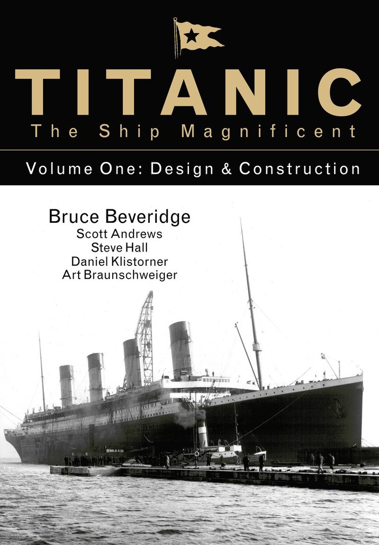 Bruce Beveridge, Scott Andrews, Steve Hall, Daniel Klistorner, Art Braunschweiger - Titanic the Ship Magnificent - Volume One, Inbunden