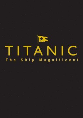 bokomslag Titanic the Ship Magnificent - Slipcase