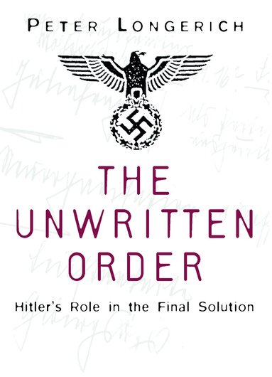 Peter Longerich - Unwritten Order, Häftad