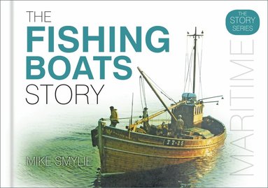 Mike Smylie - Fishing Boats Story, Inbunden