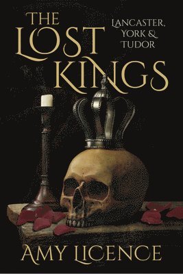 The Lost Kings: Lancaster, York and Tudor