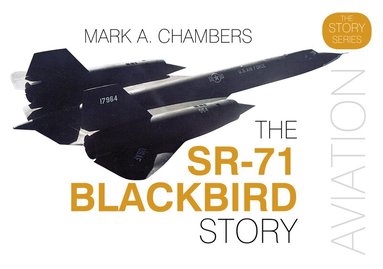Mark A. Chambers - SR-71 Blackbird Story, Inbunden