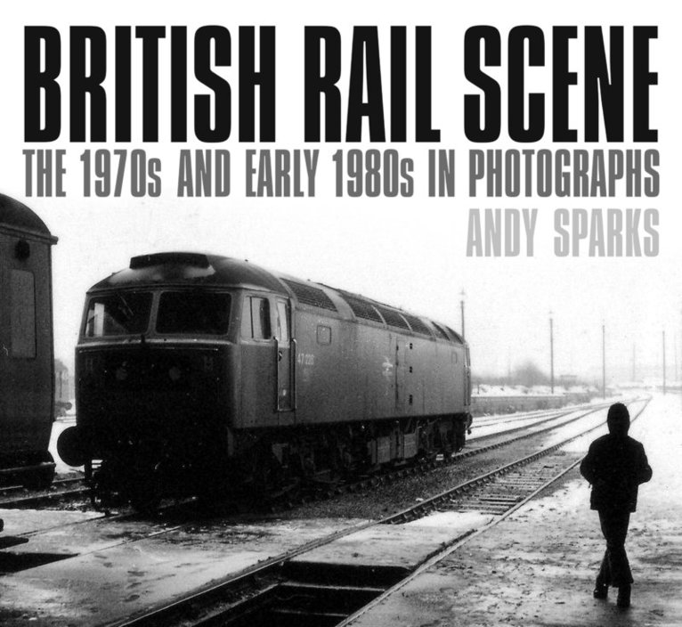 Andy Sparks - British Rail Scene, Häftad