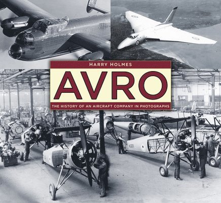 Avro: The History of an Aircraft Company in Photographs 1