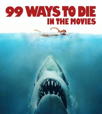 The Kobal Collection, Kobal Collection - 99 Ways to Die in the Movies, Häftad