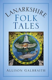 bokomslag Lanarkshire Folk Tales