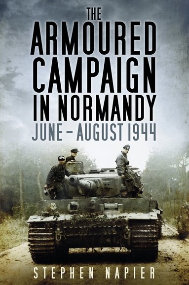 Stephen Napier - Armoured Campaign in Normandy, Häftad