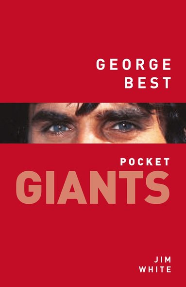 Jim White - George Best: pocket GIANTS, Häftad
