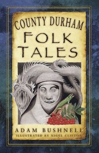 bokomslag County Durham Folk Tales