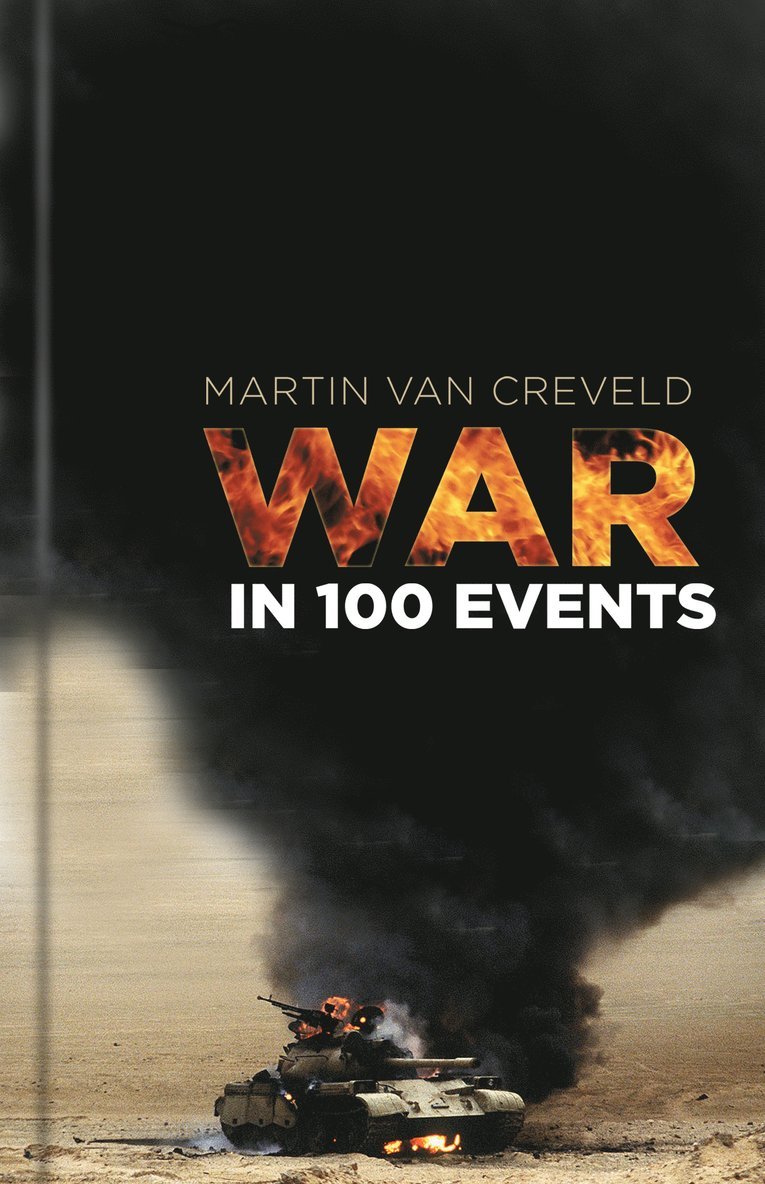 Martin van Creveld, Martin Van Creveld - War in 100 Events, Inbunden