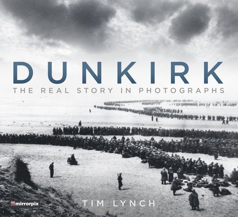Tim Lynch, Mirrorpix - Dunkirk, Häftad
