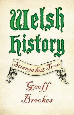 Welsh History: Strange but True 1