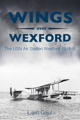 Liam Gaul - Wings Over Wexford, Häftad