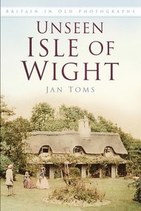 bokomslag Unseen Isle of Wight