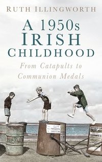 bokomslag A 1950s Irish Childhood